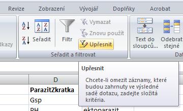 Rozšířený filtr Funguje podobně jako automatický filtr, ale seznam povolených hodnot není nutné vybírat ručně je uveden v oblasti jinde na listu