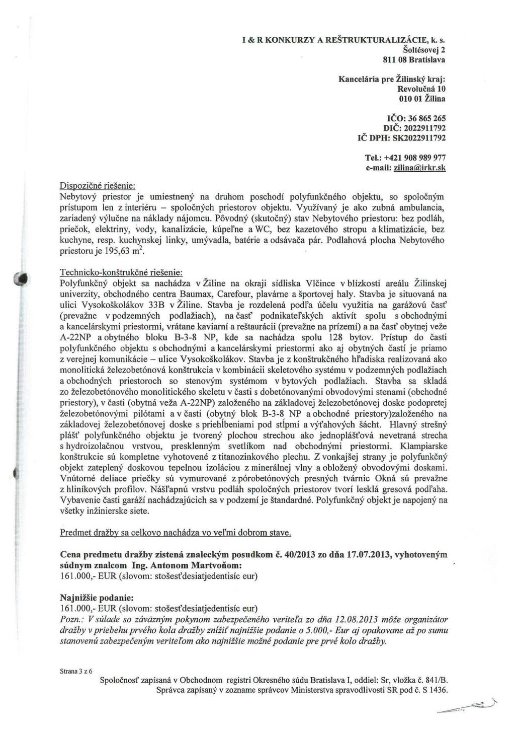 Dispozičné riešenie: I & R KONKURZY A REŠTRUKTURALIZÁCIE, k. s.