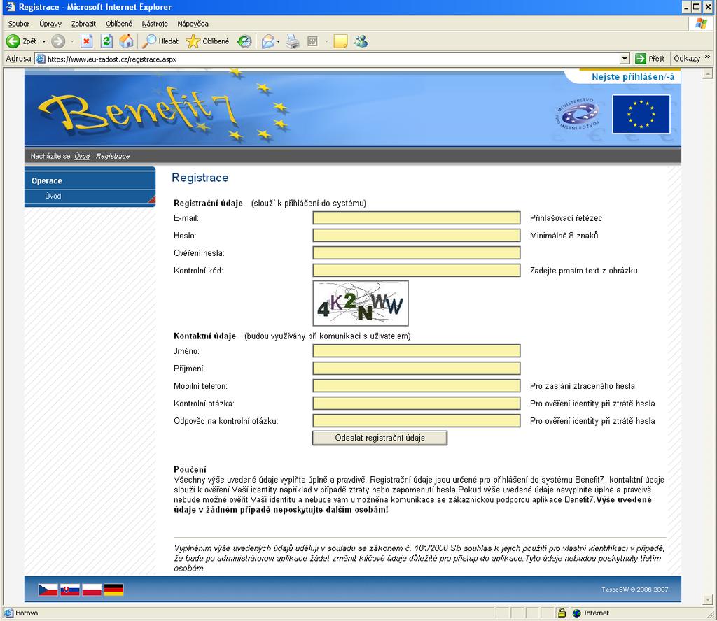 Základním údajem a prostředkem pro komunikaci s aplikací je E-mail (Přihlašovací řetězec) a Heslo uživatele.