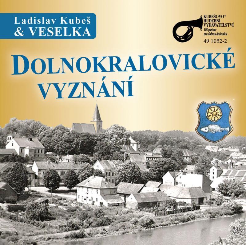 Dolnokralovicke Vyznani Bestell-Nr. 49 1052-2 Euro 15,- Blaskapelle Veselka 1. Dolnokralovické vyznání Putimská brána, Valčík, (lidová, upravil Kubeš Ladislav / lidový), Ivana Zbořilová, Milan 2.