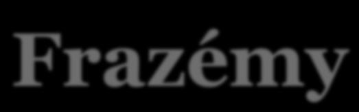 Frazémy např.