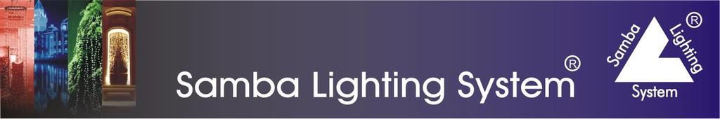 Samba Lighting System, Hattalova 4, 831 03 Bratislava tel. 02-443 72 545 www.samba.