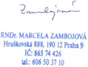 Logistické centrum překladiště minerálních olejů Posouzení vlivů na veřejné zdraví Zadavatel: Juros s.r.o. Doudova 544/11 147 00 Praha 4 Zpracovatel: RNDr.