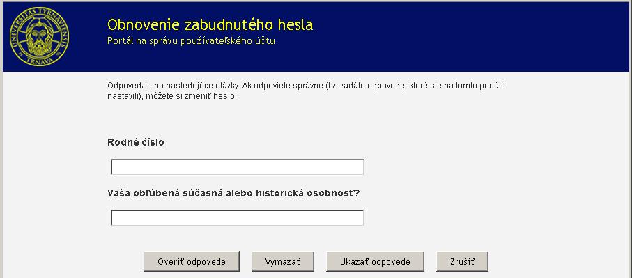 Ak ste zadali správne používateľské meno a máte z minulosti nastavené odpovede na kontrolné otázky, zobrazí sa výzva na zadanie rodného čísla a odpovede na jednu (dve) z troch