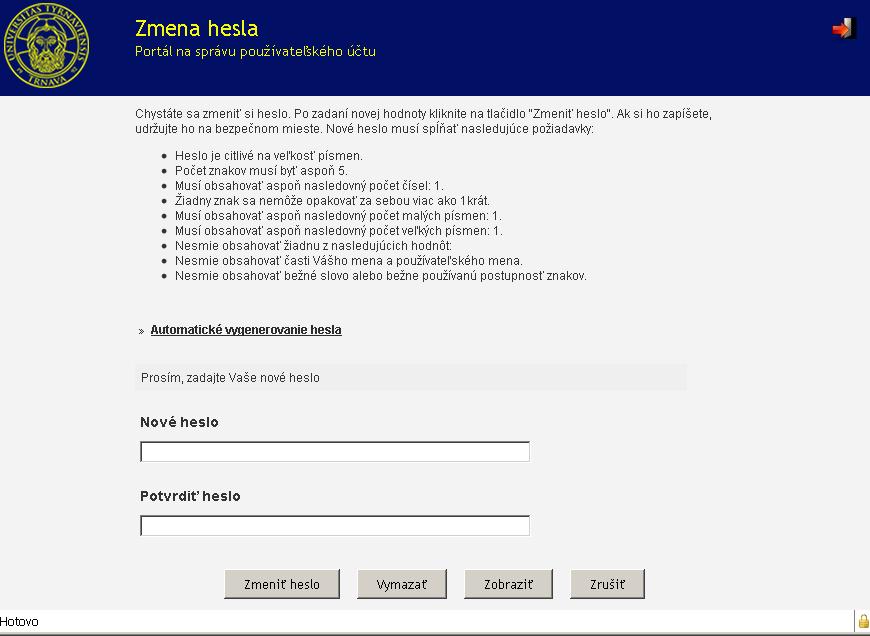 1.3 Zmena hesla Používateľ si môže kedykoľvek zmeniť svoje aktuálne heslo. Postup: 1. Prihláste sa na portál. 2. V hlavnom menu portálu kliknite na odkaz Zmena hesla.