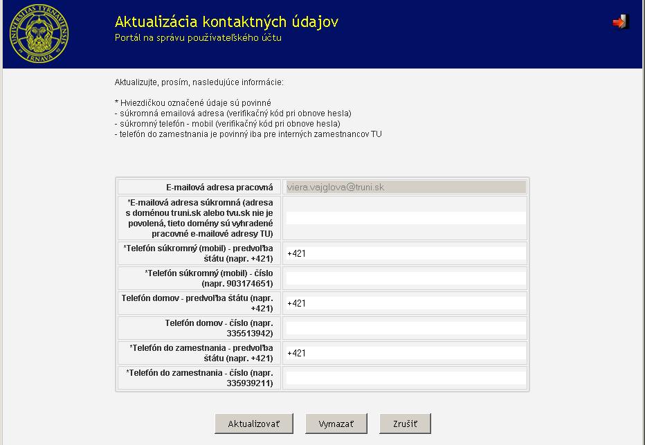 Postup: 1. Prihláste sa na portál 2. V hlavnom menu portálu kliknite na voľbu Aktualizácia kontaktných údajov Otvorí sa nasledujúca stránka: 3.