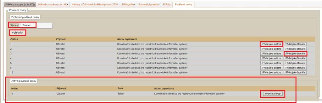 V záložce Pověřené osoby lze vyhledat osoby (zadejte příjmení osoby, která má aktivovaný účet pro ISVP a stiskněte Vyhledat ), které Váš projekt budou moci editovat tj. Přidat jako editora či číst tj.