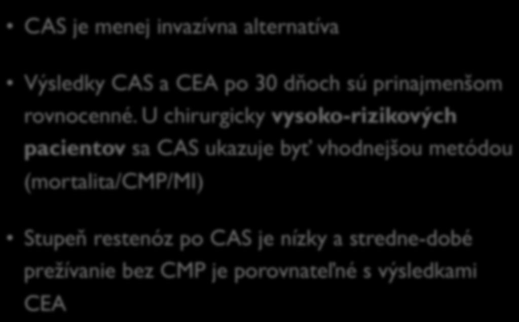 U chirurgicky vysoko-rizikových pacientov sa CAS ukazuje byť vhodnejšou