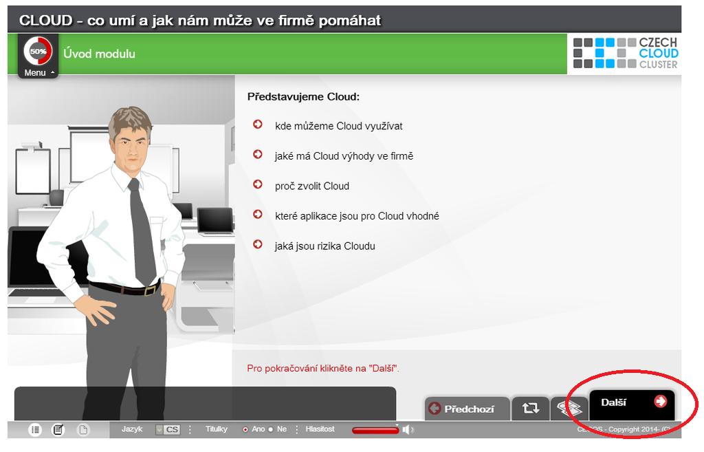 2) Jsou zde tři způsoby navigace (pohybu modulem). První možnost pro postup, je kliknutím na tlačítko Další.