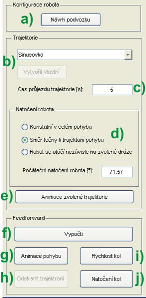 Menu osahuje 7 předdefinovaných tajektoií po ose X, po ose Y, lomená čáa, sinusovka, kuţnice, elipsa a otáčení oota na místě. Poslední poloţkou v menu je tajektoie uţivatelská.