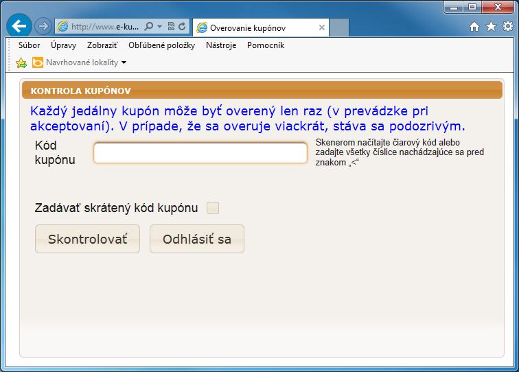 V prípade viacnásobného overovania (opakovania overovania) sa stáva podozrivým. II. OVEROVANIE SKENEROM Do poľa Kód kupónu je možné vyplniť kód skenerom.