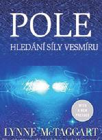 obj. kód 3992 360 stran 359 Kč Lynne McTaggart POUTO Jak dát do pořádku váš upadající svět Kniha Pouto od autorky mezinárodních bestsellerů Lynne McTaggart je vyvrcholením její průkopnické práce.