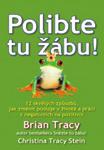Brian Tracy, Christine Tracy Stein Brian Tracy, profesionální řečník, školitel a konzultant, předseda vzdělávací a poradenské společnosti Brian Tracy International, milionář, který se sám vypracoval.
