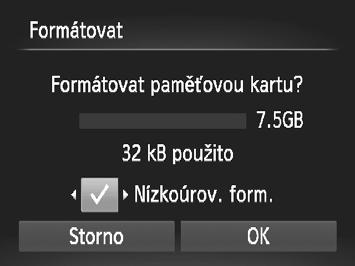 Po dokončení formátování se na monitoru zobrazí zpráva [Formátování paměť. karty bylo dokončeno]. Stiskněte tlačítko m.