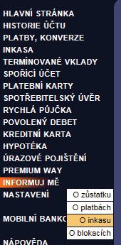 INFORMAČNÍ ZPRÁVY K ÚČTU Se službou Informuj mě získáte informace o pohybech na Vašem běžném účtu SMS zprávou nebo e-mailem. Službu si aktivujete ve svém internetovém bankovnictví v sekci INFORMUJ MĚ.