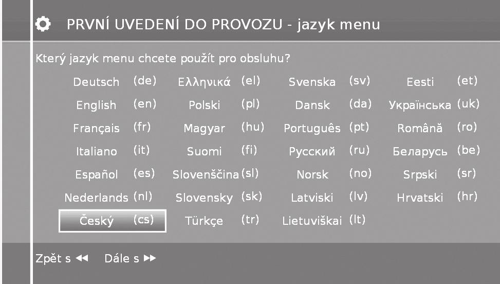 1 Stiskněte na televizoru tlačítko a. Zobrazí se průvodce úvodní automatickou instalací. V nabídce televizoru můžete také zahájit automatickou instalaci.