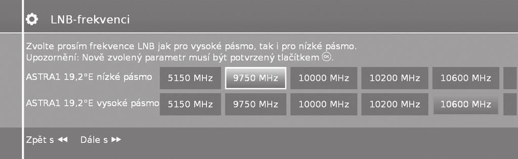 Stručný návod Obnovovací frekvence Obnovovací frekvence určuje, jak často se má vydávat příkaz DiSEQC. Obnovení je potřeba pouze u kaskádového systému.