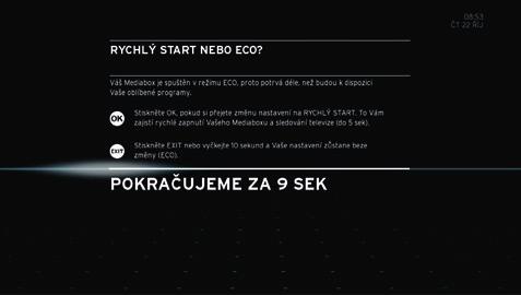 Stiskněte OK pro Rychlý start (DOPORUČUJEME), to vám zajistí rychlé