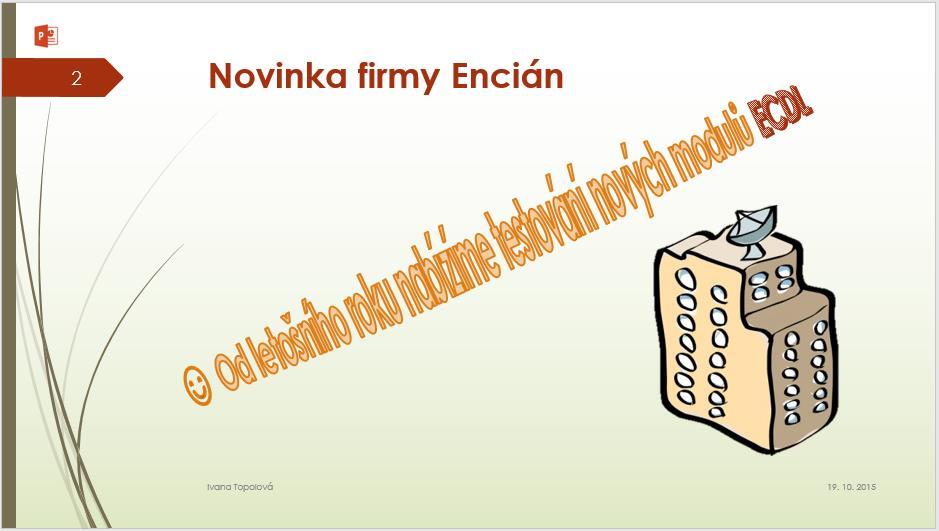 K obrázku budovy přidejte akci, při přetáhnutí myší přes objekt se ozve cinkání. OBR.