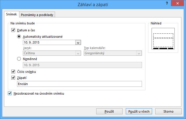 Kapitola 2: Karta Zobrazení 30 OBR. 2-12: DIALOGOVÉ OKNO ZÁHLAVÍ A ZÁPATÍ Záhlaví a zápatí poznámek a podkladů Více motivů v prezentaci ENC-02-03.