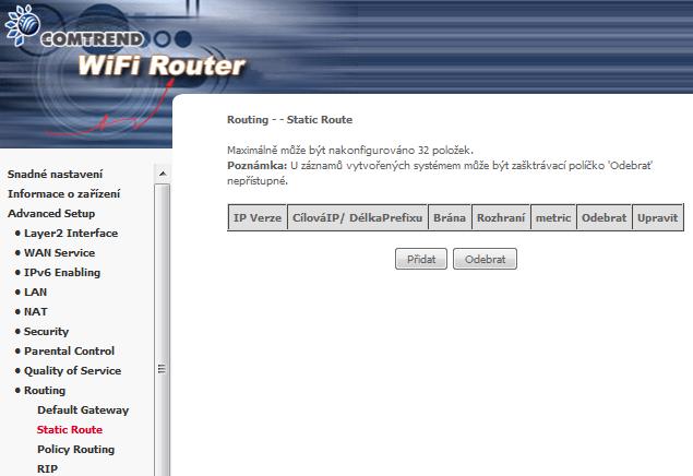 6.9.2 Static Route - Statické směrování Tato funkce umožní konfiguraci statického směrování podle cílové IP adresy.