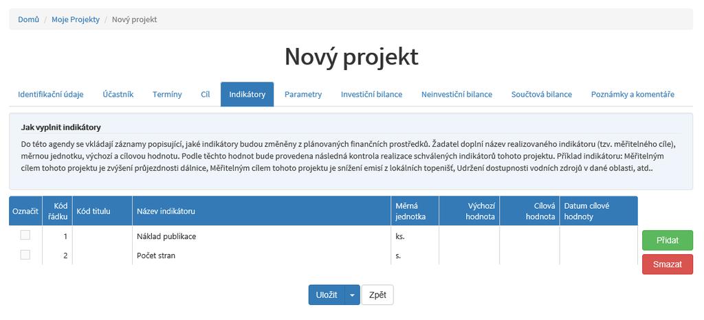 V případě potřeby může také žadatel vložit další řádek pro vyplnění Parametru a to pomocí tlačítka Přidat Obrázek 32 