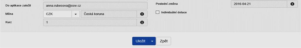 Na základě Do aplikace založil tato položka je needitovatelná. Vyplní se podle toho, kdo projekt založil. Měna tato položka je povinná. Hodnota je defaultně nastavena na CZK.