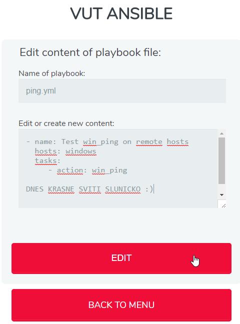 edit-menu Nabídka umožňující úpravu playbooků a souboru hosts. Uživateli tak dává možnost kdykoliv upravit nebo smazat vytvořenou konfiguraci.