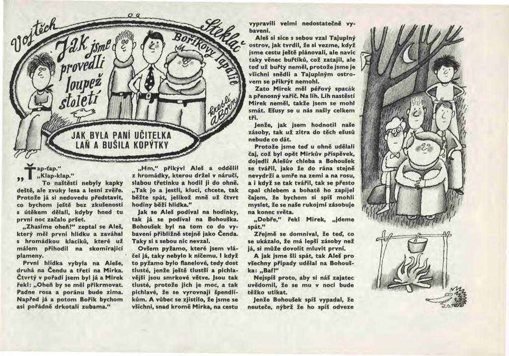 JAK BYLA PANí UČITELKA LAŇ A BUŠILA KOPÝTKY ap-ťap... " -T "Klap-klap." To nauistí nebyly kapky deltl, ale zvuky lesa a lesni zvěre.