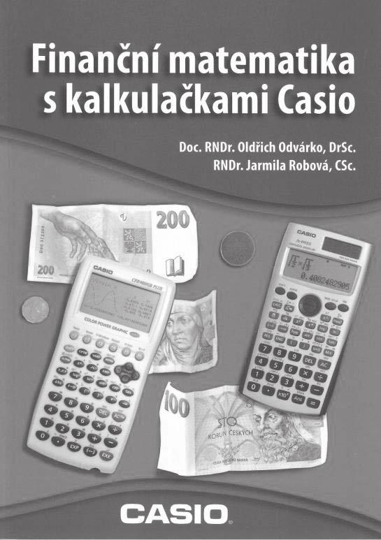 Oldřich Odvárko, Jarmila Robová: Finanční matematika s kalkulačkami Casio, Prometheus, Praha, 1. vydání, 2005, 100 stran.