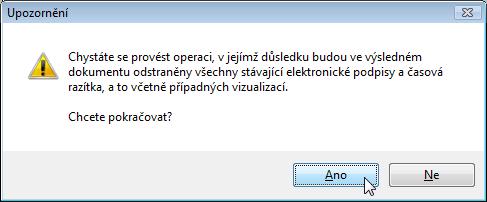 Pokud je dokument opatřen elektronickým podpisem (podpisy) spolu s případnými časovými razítky, je zobrazena výstraha o jejich odstranění (včetně eventuálních vizualizací podpisů), budete-li v