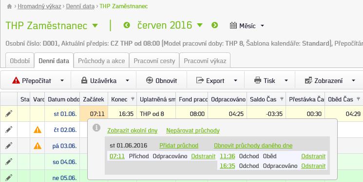 Doplnění chybějícího příchodu Oběd Tip na zjednodušení: Při kontrole více průchodů v jeden den je vhodné mít nastaveno zobrazování párovaných průchodů, kde je pak lehce vidět, že nějaký chybí.