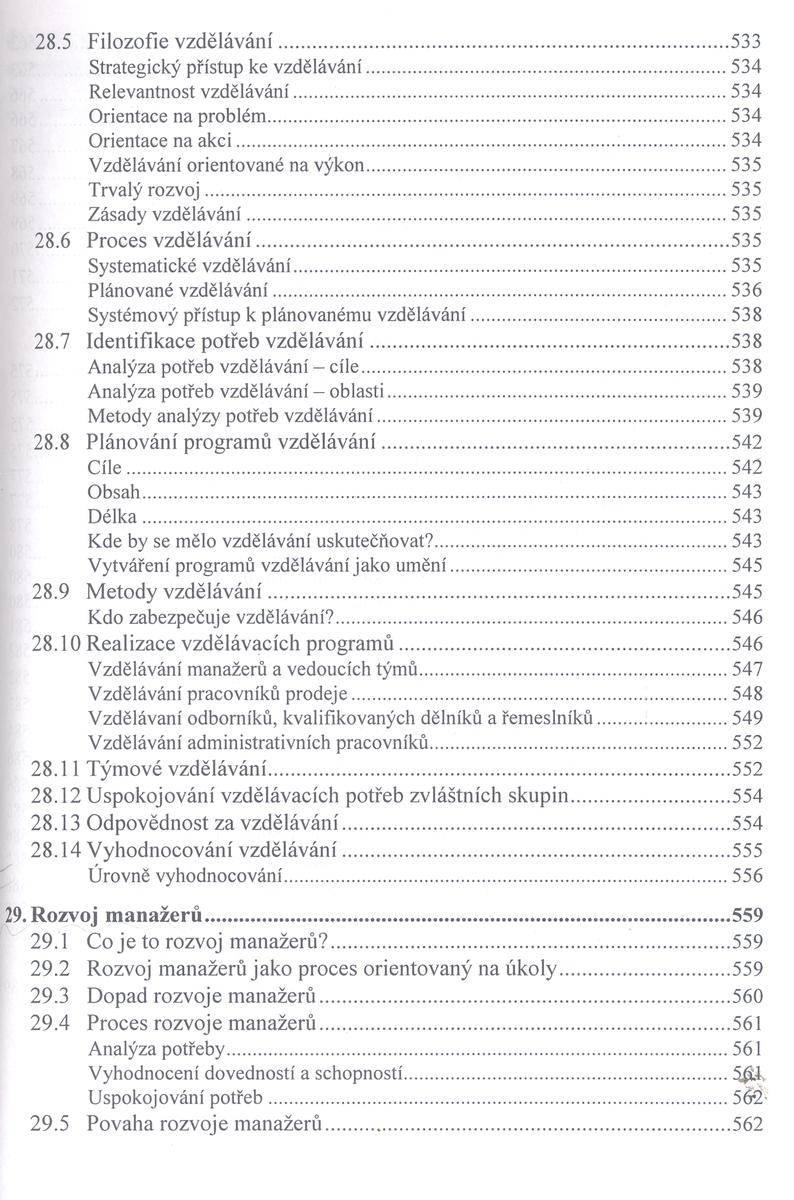 28.5 F ilo zo fie v z d ě lá v á n í...533 Strategický přístup ke vzdělávání...534 Relevantnost vzdělávání...534 Orientace na problém... 534 Orientace na ak c i...534 Vzdělávání orientované na výkon.