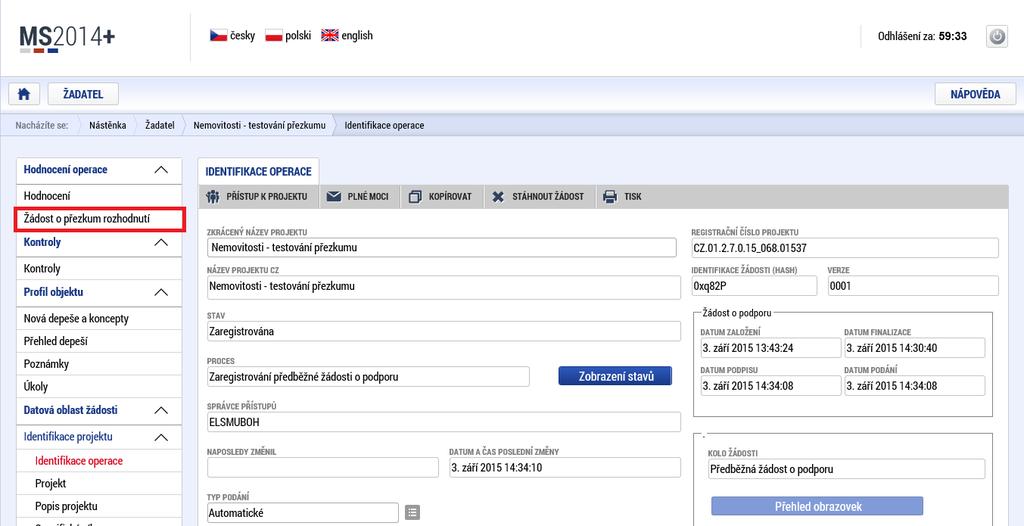 Výsledek hodnocení může žadatel zobrazit na detailu projektu na obrazovce Hodnocení (levá navigační lišta nahoře).