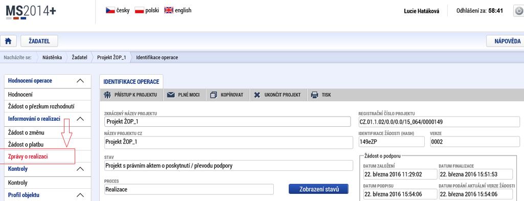 1. Průběžnou Zprávu o udržitelnosti projektu k 14.7.2017 2. Průběžnou ZoU projektu k 13.7.2018 3. Průběžnou ZoU projektu k 12.7.2019 4. Průběžnou ZoU projektu k 11.7.2020 5.