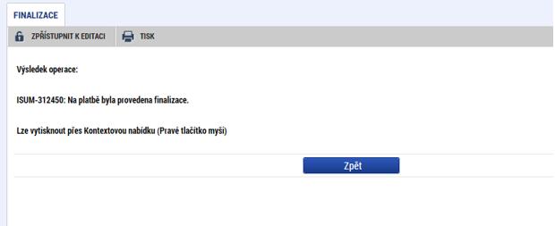 Pokud příjemce stiskl tlačítko OK, zobrazí systém informaci, že na žádosti o platbu byla provedena finalizace.