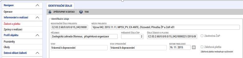 provede vrácení žádosti o platbu příjemci k dopracování. Během dubna 2016 by měl MS2014+ začít rozesílat automatické depeše o vrácení žádosti o platbu.