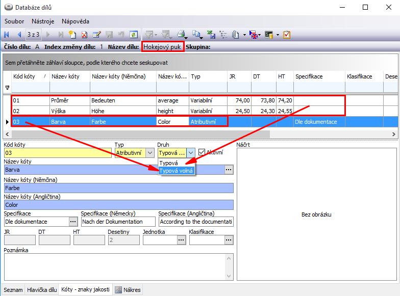 Druh Typová kóta nelze při použití v dílu Standardní z typového měnit Druh Typová volná - lze při použití v dílu Standardní z