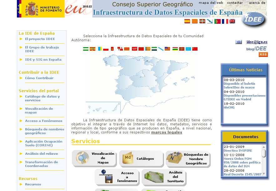 3. IDEE Obrázek 1: portál IDEE Základním kamenem je zde tzv. IDEE (infraestructura de dates especiales Infrastruktura prostorových dat).