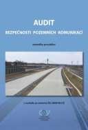 Audit bezpečnosti pozemních komunikací Systematická procedura v procesu dopravního plánování a projektování zavádějící nejnovější znalosti o bezpečném