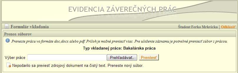 Manuál študenta pre odovzdanie záverečnej práce do systému EZP 5 Ak prenos práce prebehol úspešne, ste o tom informovaný.