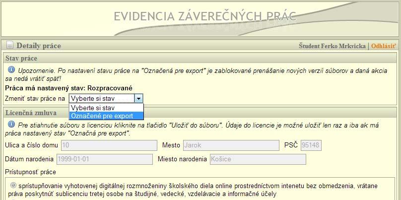 obhajovať). Po uložení práce sa zobrazí úvodná obrazovka, kde je možné v stĺpci vidieť, že práca bola odovzdaná.