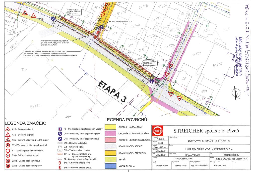 ,'f /.' u't. ;'-'', ' l L., M. 7 / / Překop komunikace bude probíhat po polovinách. Vždy bude zachován průjezd min. 2, 75 m Výkopové práce budou probíhat po úsecích - cca 20m.