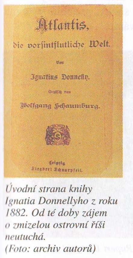 - 1991: Finský historik Igor Boch analyzoval staré ságy a dospěl k přesvědčení, že Atlantiďané byli ledovým národem", který koncem doby ledové sestoupil poblíž Helsinek z tajících ledovců.