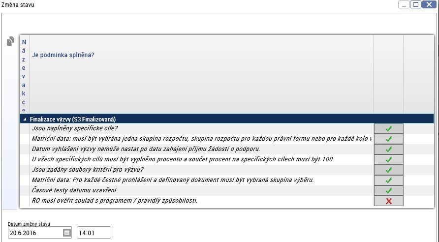 Pokud byla kontrola úspěšná (tedy, že všechny podmínky kromě jediné - ŘO musí ověřit soulad s programem / pravidly způsobilosti - byly s fajfkami ANO, viz printscreen výše), znamená to, že byla výzva