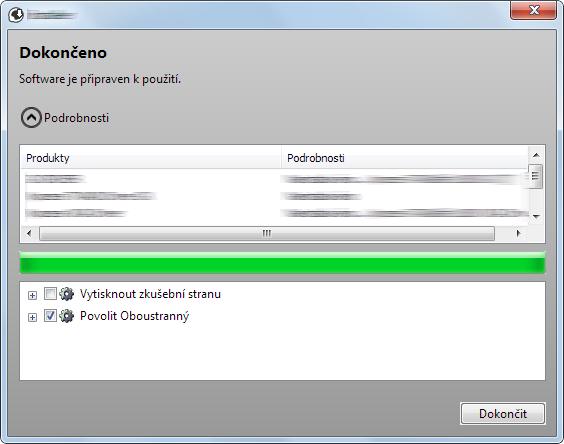 Instalace a nastavení zařízení > Instalace softwaru 4 Dokončete instalaci. Jakmile se objeví hlášení "Software je připraven k použití." můžete začít software používat.