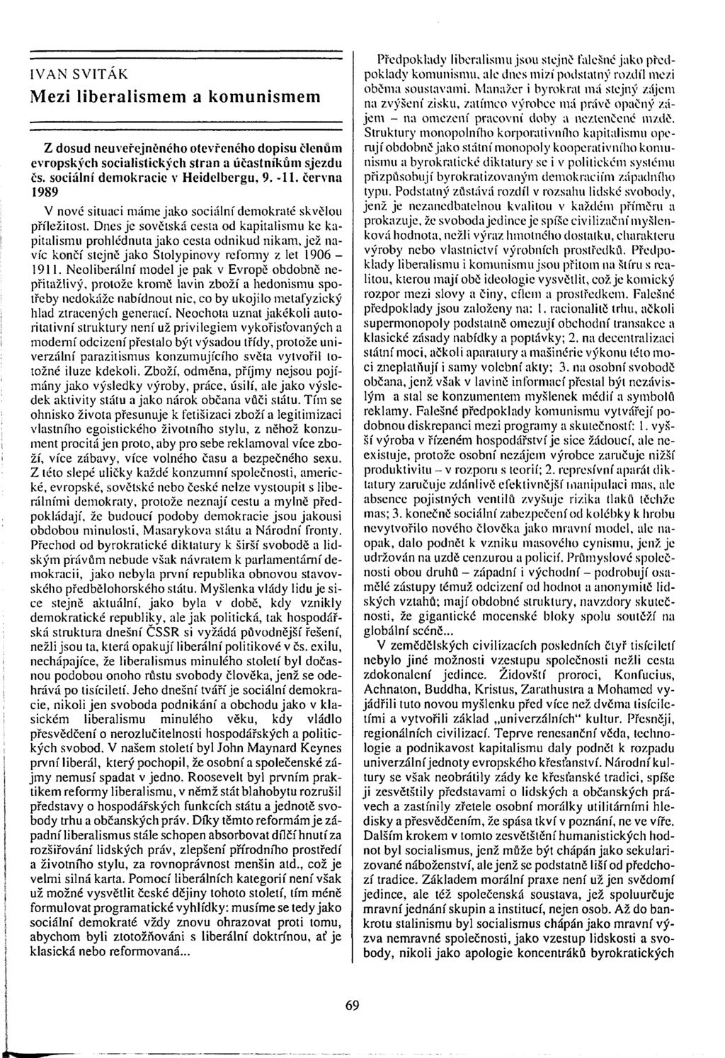 IVAN SVITAK Mezi liberalismem a komunismem Z dosud neuveřejněného otevřeného dopisu členům evropských socialistických stran a účastníkům sjezdu čs. sociální demokracie v Heidelbergu, 9. -II.