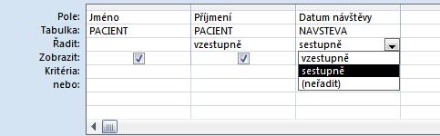 1) Otevřeme dotaz Seznam návštěv 2) Přepneme se do návrhového zobrazení dotazu (postup je stejný jako u tabulky)