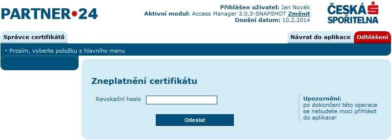 Správce certifikátů Informace o certifikátu Obnovení certifikátu Zneplatnění certifikátu Návrat do aplikace Odhlášení Detail certifikátu Jméno uživatele Identifikace uživatele Vydán pro Datum