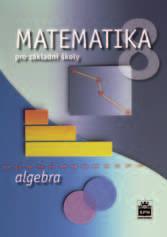 MATEMATIKA pro 6. 9. ročník ZŠ Matematika pro základní školy 8 algebra Z. Půlpán a kol.
